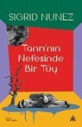 Cover-Bild zum Titel 'Tanrinin Nefesindeki Bir Tüy' von 'Sigrid Nunez'