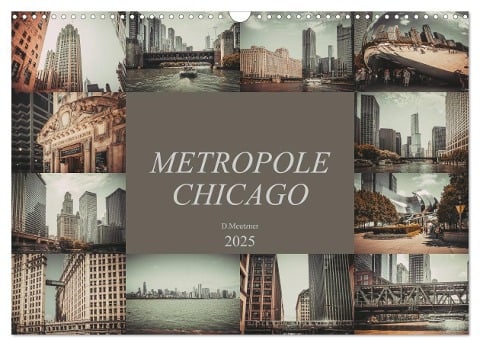 Metropole Chicago (Wandkalender 2025 DIN A3 quer), CALVENDO Monatskalender - Dirk Meutzner