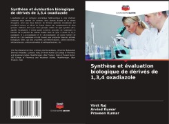 Cover-Bild zum Titel 'Synthèse et évaluation biologique de dérivés de 1,3,4 oxadiazole' von 'Vinit Raj, Arvind Kumar, Praveen Kumar'