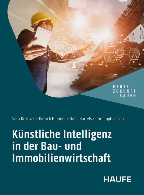 Künstliche Intelligenz in der Bau- und Immobilienwirtschaft - Sara Kukovec, Christoph Jacob