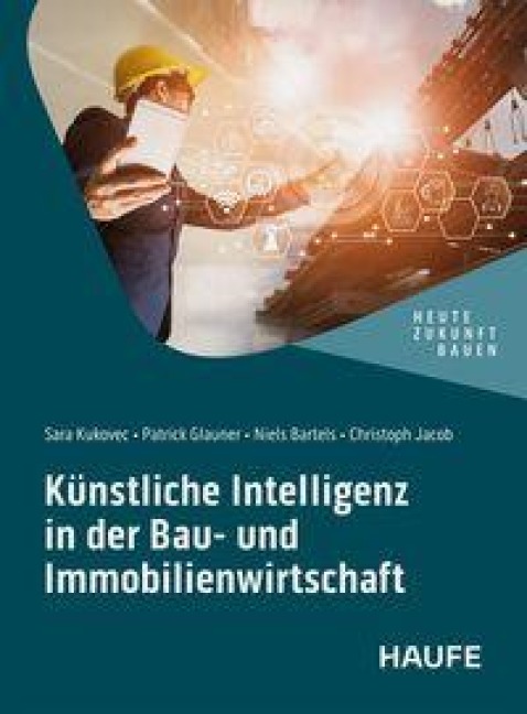 Künstliche Intelligenz in der Bau- und Immobilienwirtschaft - Sara Kukovec, Christoph Jacob