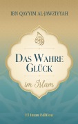 Cover-Bild zum Titel 'Das wahre Glück im Islam' von 'Salah Moujahed, Ibn Qayyim Al-Jawziyyah'