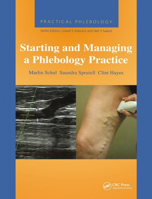 Practical Phlebology: Starting and Managing a Phlebology Practice - Marlin Schul, Saundra Spruiell, Clint Hayes