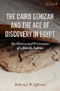 Cover-Bild zum Titel 'The Cairo Genizah and the Age of Discovery in Egypt' von 'Rebecca J. W. Jefferson'