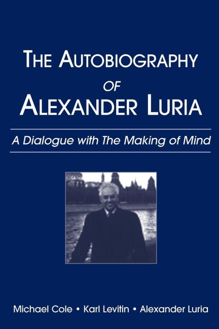 The Autobiography of Alexander Luria - Michael Cole, Alexander R. Luria, Karl Levitin