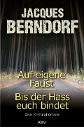 Cover-Bild zum Titel 'Auf eigene Faust / Bis der Hass euch bindet' von 'Jacques Berndorf'