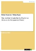 Was sind die Gründe für die Flucht von Afrika in die Europäische Union? - Dieter Neumann, Dilara Bayar