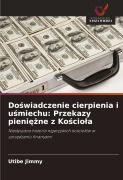 Cover-Bild zum Titel 'Do¿wiadczenie cierpienia i u¿miechu: Przekazy pieni¿¿ne z Ko¿cio¿a' von 'Utibe Jimmy'