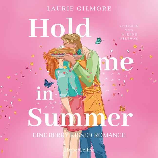 Hold me in Summer. Eine berry kissed Romance - Laurie Gilmore