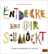 Cover-Bild zum Titel 'Entdecke, was dir schmeckt' von 'Anke M. Leitzgen, Lisa Rienermann'