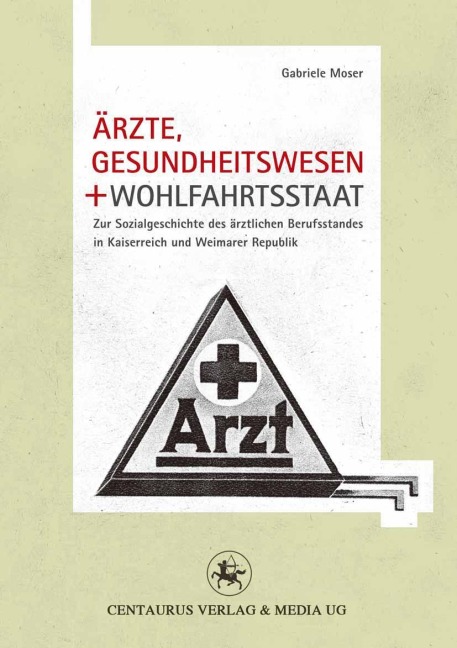 Ärzte, Gesundheitswesen und Wohlfahrtsstaat - Gabriele Moser