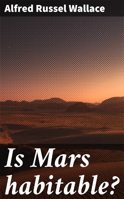 Is Mars habitable? - Alfred Russel Wallace