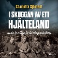 Cover-Bild zum Titel 'I skuggan av ett hjälteland' von 'Charlotta Sjöstedt'