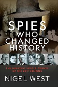 Cover-Bild zum Titel 'Spies Who Changed History' von 'Nigel West'