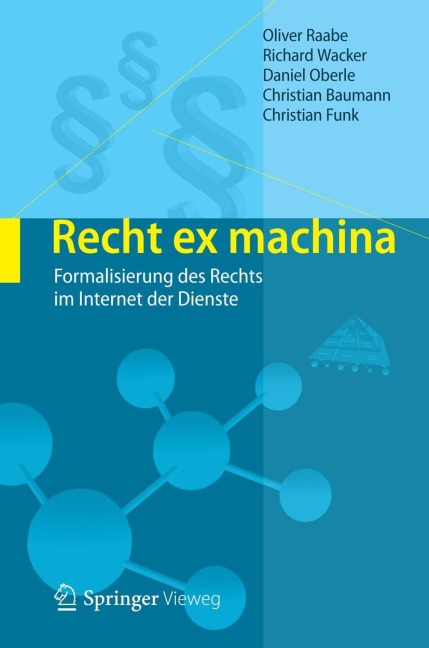 Recht ex machina - Oliver Raabe, Christian Funk, Christian Baumann, Richard Wacker, Daniel Oberle