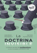 La doctrina invisible - George Monbiot, Peter Hutchison