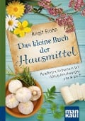 Cover-Bild zum Titel 'Das kleine Buch der Hausmittel. Kompakt-Ratgeber' von 'Birgit Frohn'