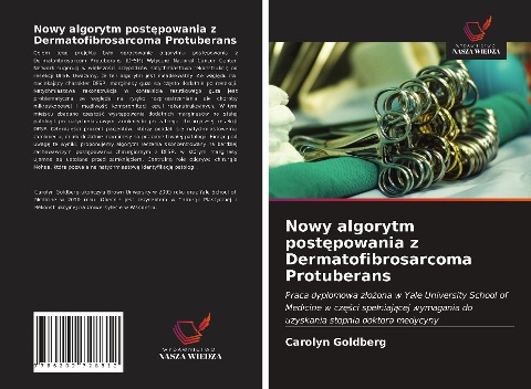 Nowy algorytm post¿powania z Dermatofibrosarcoma Protuberans - Carolyn Goldberg