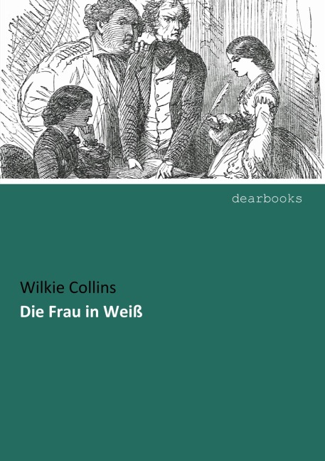 Die Frau in Weiß - Wilkie Collins