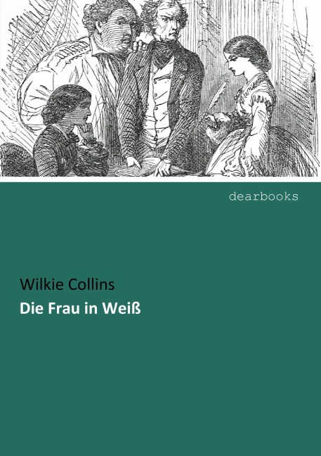 Die Frau in Weiß - Wilkie Collins