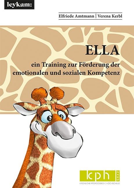 ELLA ein Training zur Förderung der emotionalen und sozialen Kompetenz - Elfriede Amtmann, Verena Kerbl