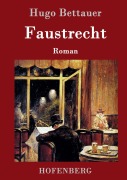 Cover-Bild zum Titel 'Faustrecht' von 'Hugo Bettauer'