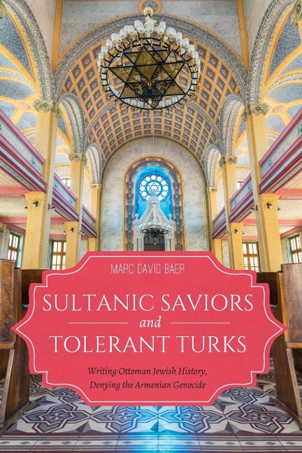 Sultanic Saviors and Tolerant Turks - Marc D Baer