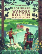 Cover-Bild zum Titel 'LONELY PLANET Bildband Legendäre Wanderrouten in Deutschland' von 'Muriel Brunswig, Nadine Ormo, Marion Hahnfeldt, Caroline Michel, Monika Herbst'