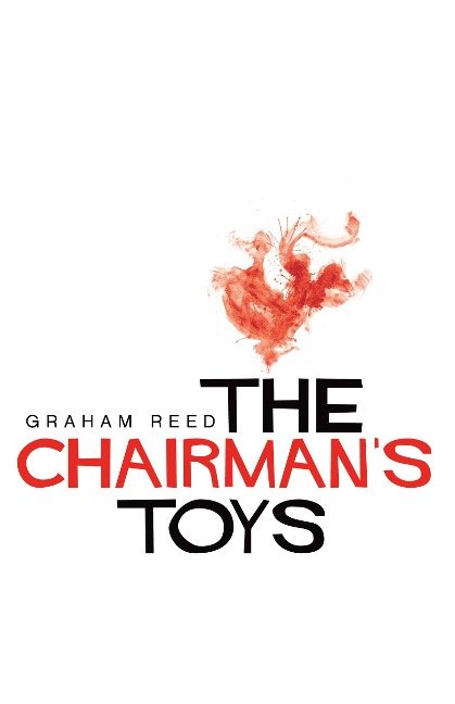 The Chairman's Toys - Graham Reed
