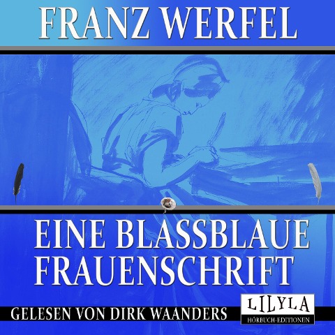 Eine blassblaue Frauenschrift - Franz Werfel