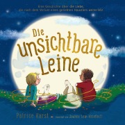 Cover-Bild zum Titel 'Die unsichtbare Leine - über die unzertrennliche Verbindung zu einem geliebten Tier' von 'Patrice Karst'
