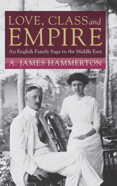 Love, Class and Empire - A. James Hammerton
