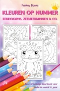 Cover-Bild zum Titel 'Kleuren op nummer - Eenhoorns, zeemeerminnen & Co.' von 'Funkey Books'