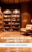 Cover-Bild zum Titel '50 Masterpieces you have to read before you die vol: 1' von 'Various Authors'