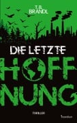 Cover-Bild zum Titel 'Die letzte Hoffnung' von 'T. B. Brandl'