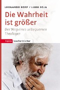 Cover-Bild zum Titel 'Die Wahrheit ist größer' von 'Leonardo Boff, Luigi Zoja'