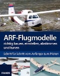 Cover-Bild zum Titel 'ARF-Flugmodelle richtig bauen, einstellen, abstimmen und tunen' von 'Michael Seebacher'