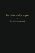 Cover-Bild zum Titel 'Turbinen und Pumpen' von 'F. Lawaczeck'