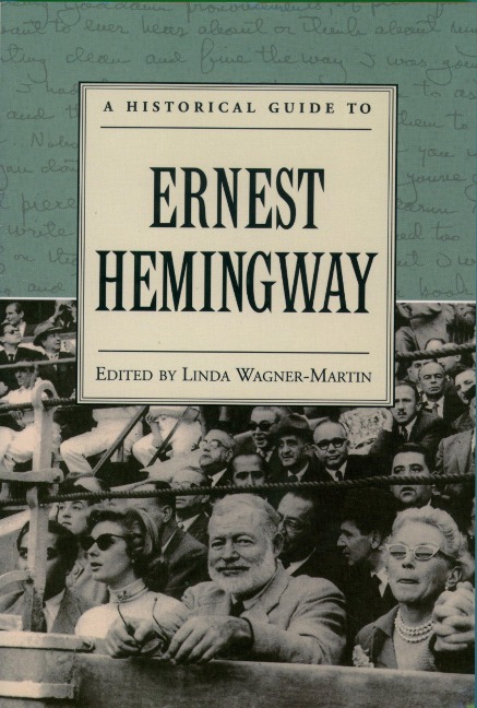 A Historical Guide to Ernest Hemingway - 
