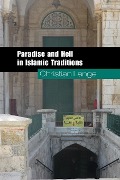 Cover-Bild zum Titel 'Paradise and Hell in Islamic Traditions' von 'Christian Lange'