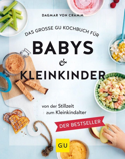 Das große GU Kochbuch für Babys & Kleinkinder - Dagmar von Cramm