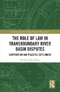 Cover-Bild zum Titel 'The Role of Law in Transboundary River Basin Disputes' von 'Chukwuebuka Edum'