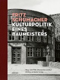 Cover-Bild zum Titel 'Fritz Schumacher. Kulturpolitik eines Baumeisters' von ''