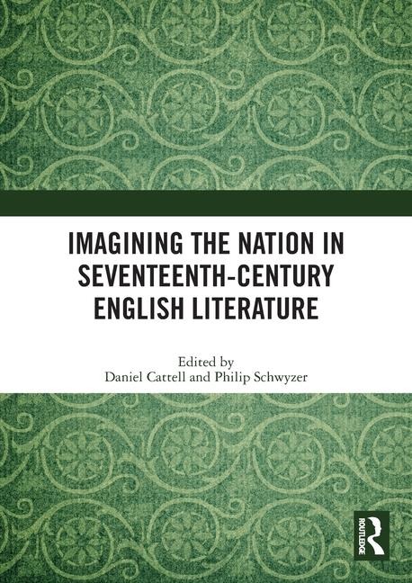 Imagining the Nation in Seventeenth-Century English Literature - 