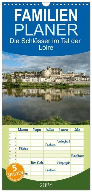 Familienplaner 2026 - Die Schlösser im Tal der Loire mit 5 Spalten (Wandkalender, 21 x 45 cm) CALVENDO - Peter Schickert