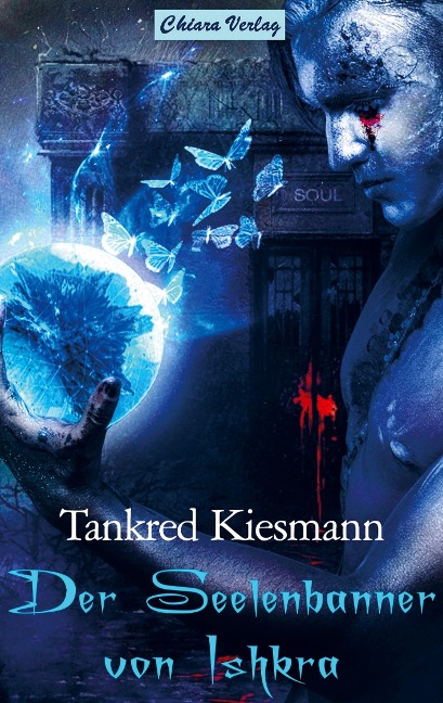 Der Seelenbanner von Ishkra - Tankred Kiesmann