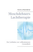 Cover-Bild zum Titel 'Moschdehners Lachtherapie' von 'Herold Zu Moschdehner'