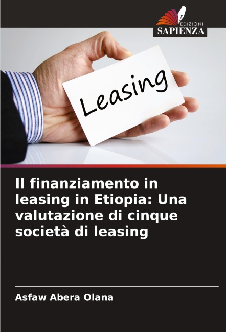 Il finanziamento in leasing in Etiopia: Una valutazione di cinque società di leasing - Asfaw Abera Olana