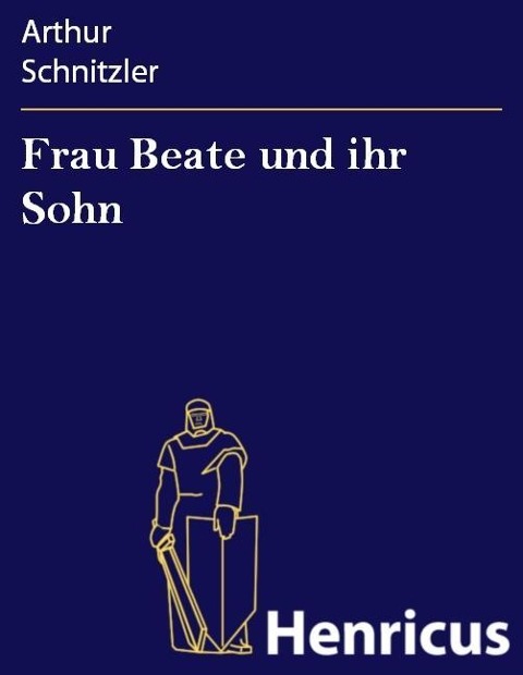 Frau Beate und ihr Sohn - Arthur Schnitzler