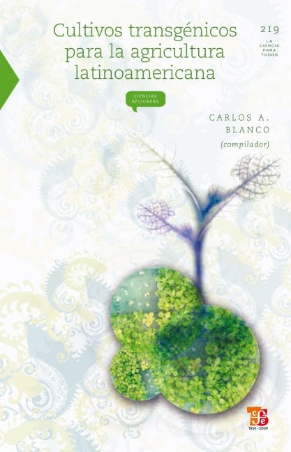 Cultivos transgénicos para la agricultura latinoamericana - Carlos A. Blanco